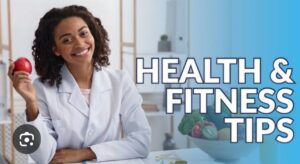 Health and Fitness Tips